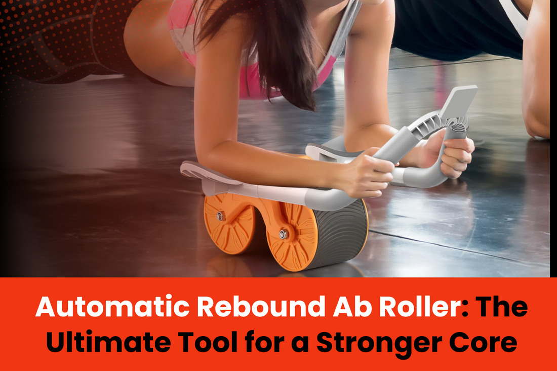 Automatic Rebound Ab Roller: The Ultimate Tool for a Stronger Core