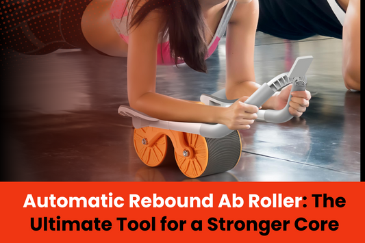 Automatic Rebound Ab Roller: The Ultimate Tool for a Stronger Core